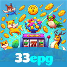 33epg：O melhor do cassino está ao seu alcance! Jogue agora!