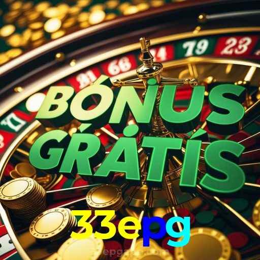 33epg：O cassino online mais seguro para apostas no futebol e roleta!